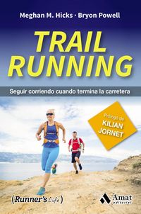 Produktbild: Trail running : seguir corriendo cuando termina la carretera
