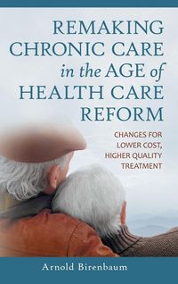 Produktbild: Remaking Chronic Care in the Age of Health Care Reform