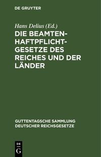 Produktbild: Die Beamtenhaftpflichtgesetze des Reiches und der L&auml;nder