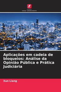 Produktbild: Aplica&ccedil;&otilde;es em cadeia de bloqueios: An&aacute;lise da Opini&atilde;o P&uacute;blica e Pr&aacute;tica Judici&aacute;ria