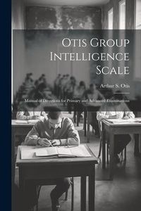 Produktbild: Otis Group Intelligence Scale; Manual of Directions for Primary and Advanced Examinations