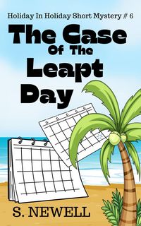 Produktbild: The Case Of The Leapt Day (Holiday In Holiday Short Mystery, #6)