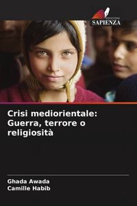 Produktbild: Crisi mediorientale: Guerra, terrore o religiosit&agrave;