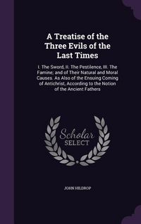 Produktbild: A Treatise of the Three Evils of the Last Times