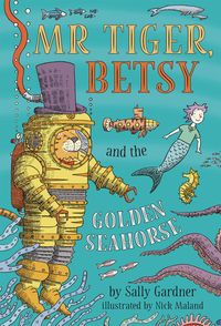 Produktbild: Mr Tiger, Betsy and the Golden Seahorse