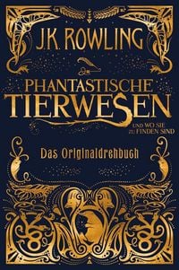 Produktbild: Phantastische Tierwesen und wo sie zu finden sind: Das Originaldrehbuch