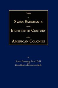 Produktbild: Lists of Swiss Emigrants in the Eighteenth Century to the American Colonies. Two Volumes in One