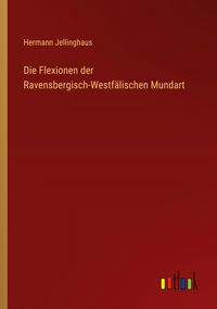 Produktbild: Die Flexionen der Ravensbergisch-Westf&auml;lischen Mundart