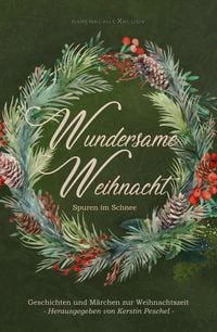 Produktbild: Wundersame Weihnacht - Spuren im Schnee: Geschichten und M&auml;rchen zur Weihnachtszeit