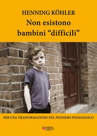 Produktbild: Non esistono bambini 'difficili'. Per una trasformazione del pensiero pedagogico