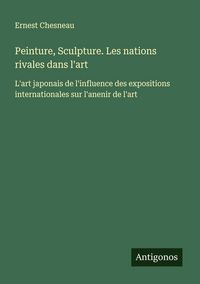 Produktbild: Peinture, Sculpture. Les nations rivales dans l'art