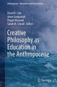 Produktbild: Creative Philosophy as Education in the Anthropocene