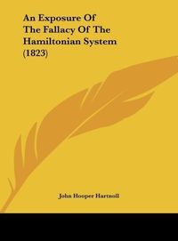Produktbild: An Exposure Of The Fallacy Of The Hamiltonian System (1823)