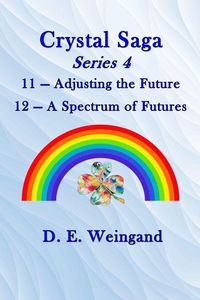 Produktbild: Crystal Saga Series 4, 11-Adjusting the Future and 12-A Spectrum of Futures