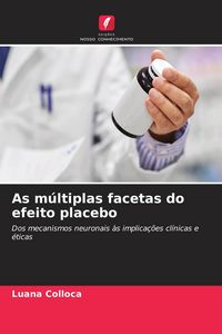 Produktbild: As m&uacute;ltiplas facetas do efeito placebo