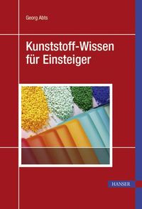 Produktbild: Kunststoff-Wissen f&uuml;r Einsteiger