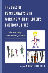 Produktbild: The Uses of Psychoanalysis in Working with Children's Emotional Lives