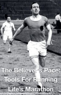 Produktbild: The Believer's Pace- Tools for Running Life's Marathon