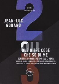 Produktbild: Due o tre cose che so di me. Scritti e conversazioni sul cinema