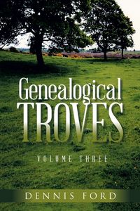 Produktbild: Genealogical Troves ~ Volume Three