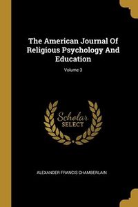 Produktbild: The American Journal Of Religious Psychology And Education; Volume 3