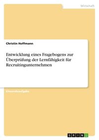 Produktbild: Entwicklung eines Fragebogens zur &Uuml;berpr&uuml;fung der Lernf&auml;higkeit f&uuml;r Recruitingunternehmen