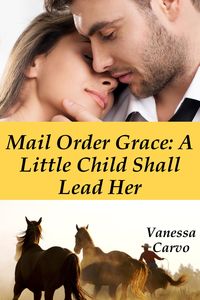 Produktbild: Mail Order Grace: A Little Child Shall Lead Her