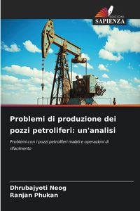 Produktbild: Problemi di produzione dei pozzi petroliferi: un'analisi