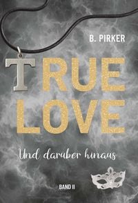 Produktbild: True Love Und dar&uuml;ber hinaus