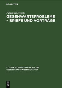 Produktbild: Gegenwartsprobleme &ndash; Briefe und Vortr&auml;ge