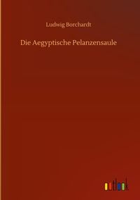 Produktbild: Die Aegyptische Pelanzensaule
