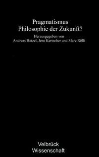 Produktbild: Pragmatismus &ndash; Philosophie der Zukunft?