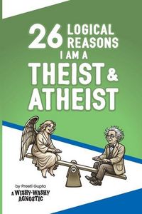 Produktbild: 26 Logical Reasons I am a Theist and Atheist