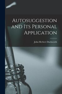 Produktbild: Autosuggestion and Its Personal Application
