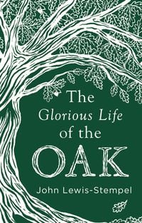 Bild vom Artikel The Glorious Life of the Oak vom Autor John Lewis-Stempel