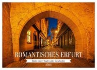Produktbild: Romantisches Erfurt - Bilder einer Stadt voller Geschichte (Tischkalender 2026 DIN A5 quer), CALVENDO Monatskalender