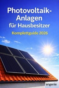 Produktbild: Photovoltaik-Anlagen f&uuml;r Hausbesitzer - Komplettguide 2026