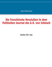 Produktbild: Die Franz&ouml;sische Revolution in dem Politischen Journal des G.B. von Schirach