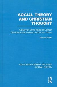 Produktbild: Social Theory and Christian Thought: A Study of Some Points of Contact: Collected Essays Around a Common Theme