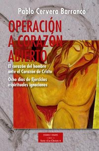 Produktbild: Operaci&oacute;n a coraz&oacute;n abierto : el coraz&oacute;n del hombre ante la Coraz&oacute;n de Cristo : ocho d&iacute;as de ejercicios espirituales ignacianos