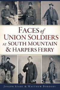 Produktbild: Faces of Union Soldiers at South Mountain & Harpers Ferry