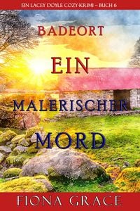 Produktbild: Ein malerischer Mord (Ein Cozy-Krimi mit Lacey Doyle - Buch 6)