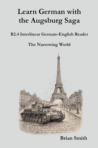 Produktbild: Learn German with the Augsburg Saga - B2.4 Interlinear German-English Reader
