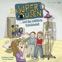 Produktbild: Die Superaugen und das entf&uuml;hrte Schulskelett