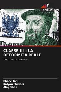 Produktbild: Classe Iii : La Deformit&agrave; Reale