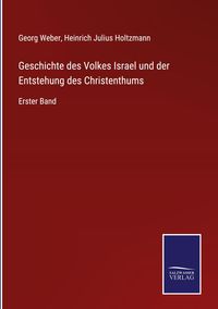 Produktbild: Geschichte des Volkes Israel und der Entstehung des Christenthums
