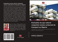 Produktbild: &Eacute;valuation du gaz naturel comprim&eacute; comme carburant de transport au Nigeria