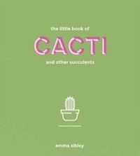 Produktbild: Sibley, E: Little Book of Cacti and Other Succulents
