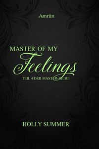 Bild vom Artikel Master of my Feelings (Master-Reihe Band 4) vom Autor Holly Summer