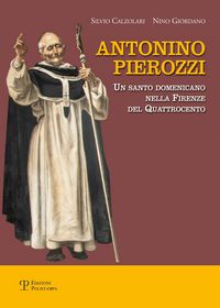Produktbild: Antonino Pierozzi. Un santo domenicano nella Firenze del Quattrocento